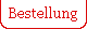 Bestellung